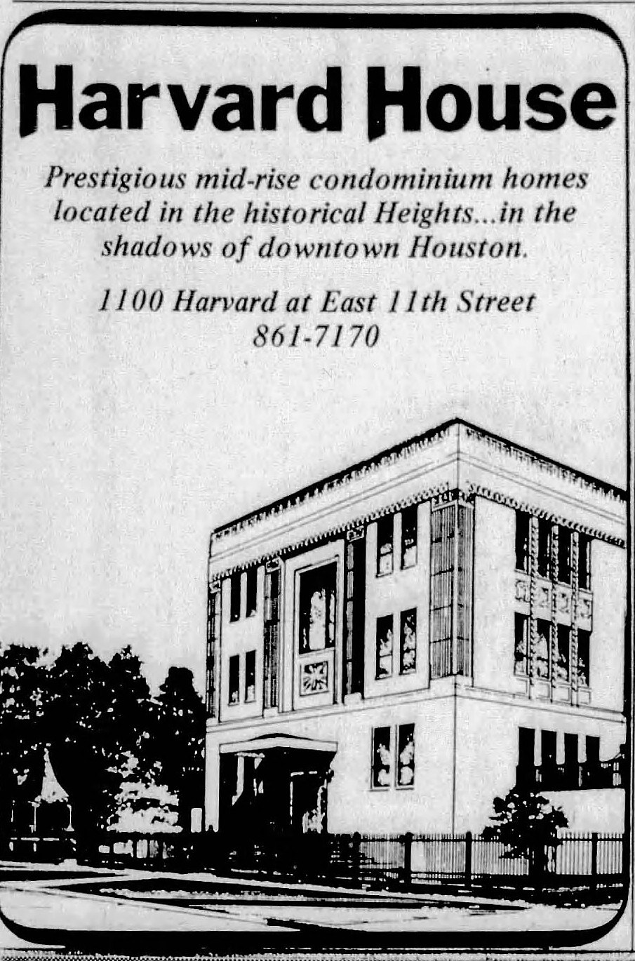 Newspaper display advertisement, Houston Post, August 29, 1982: Harvard House, prestigious mid-rise condominium homes located in the historical Heights, 1100 Harvard at East 11th Street, with a drawing of the 1930 facade